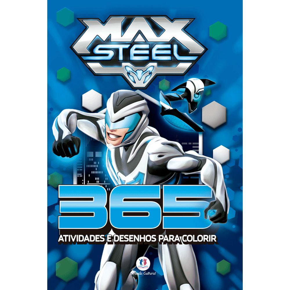 365 Atividades e Desenhos para Colorir - Max Steel CIRANDA CULTURAL EDI -  Ciatoy